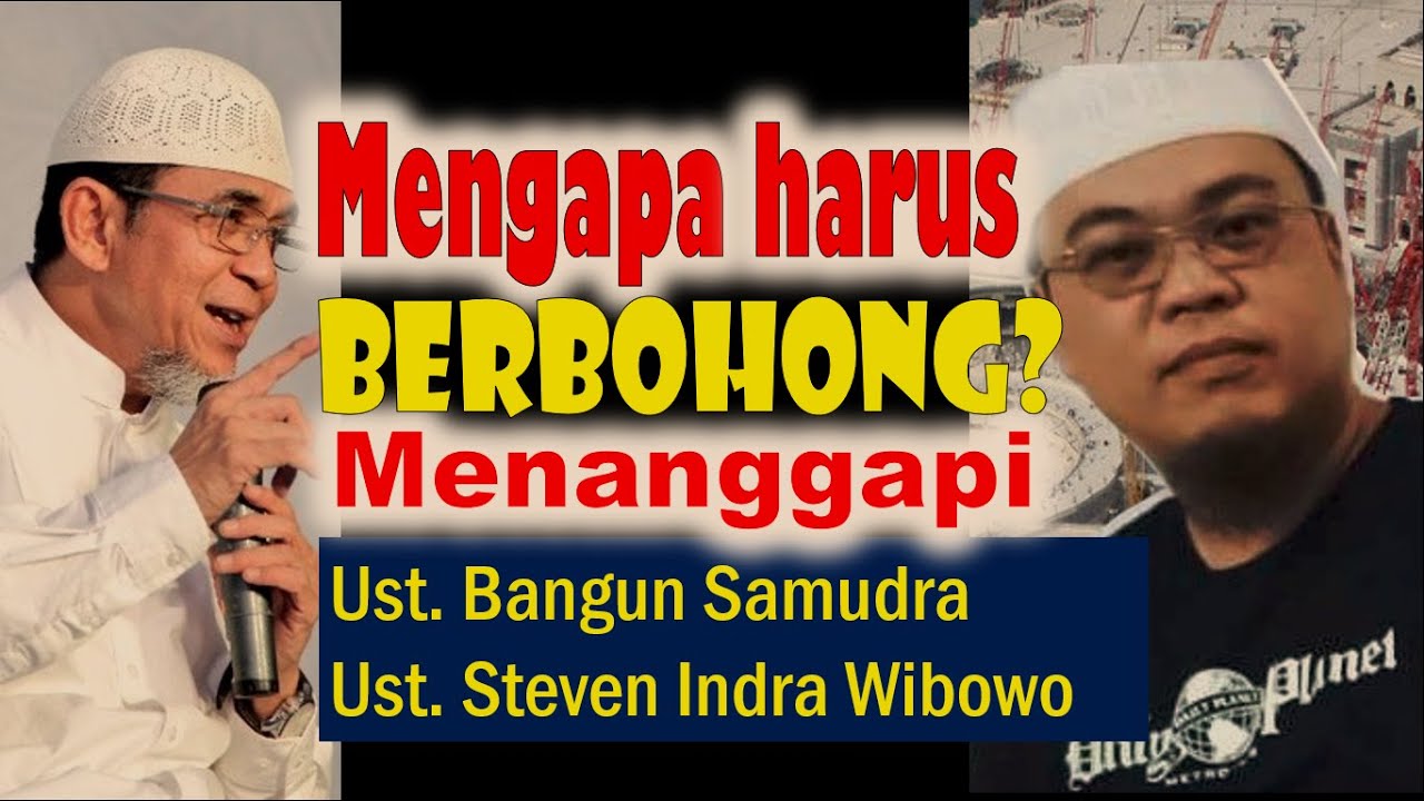 Mengapa Harus Berbohong? Menanggapi Ust. Bangun Samudra dan Ust. Steven Indra Wibowo