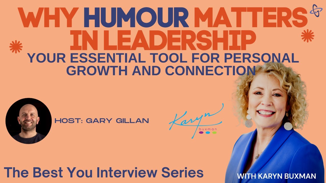 Why Humour Matters in Leadership: Your Essential Tool for Growth and Connection with Karyn Buxman 🎙️