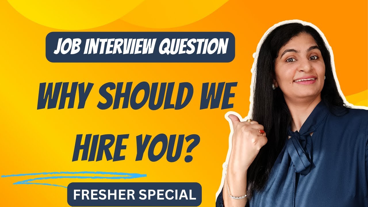Job Interview Question - Why Should We Hire You? | Best response for freshers