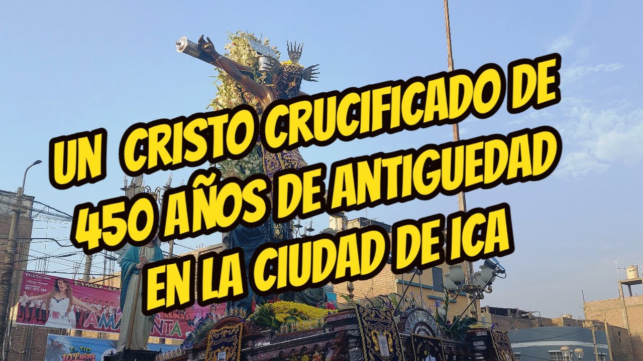 el LEGENDARIO SEÑOR CRUCIFICADO de LUREN de ICA