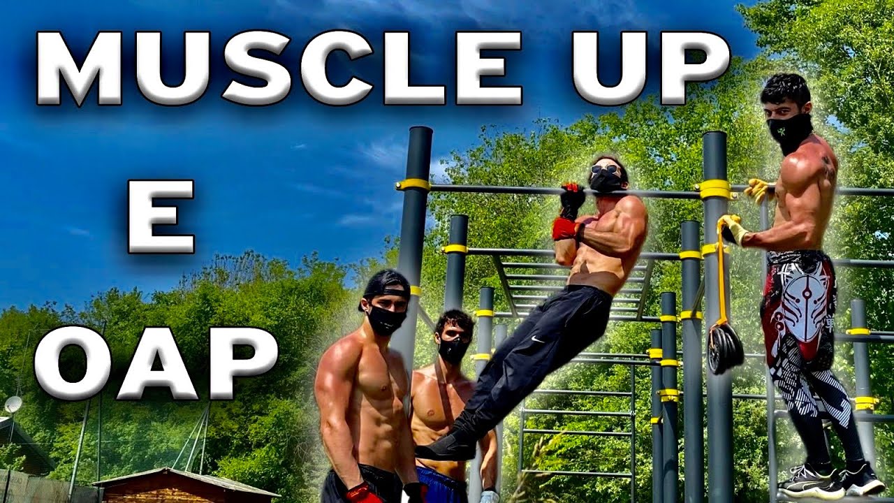 COME IMPARARE A FARE MUSCLE UP E ONE ARM PULL UP (OAP)