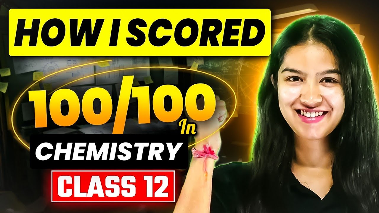 How I Scored 100/100 in Class 12 Chemistry | Complete CBSE 2025&ndash;26 Study Plan