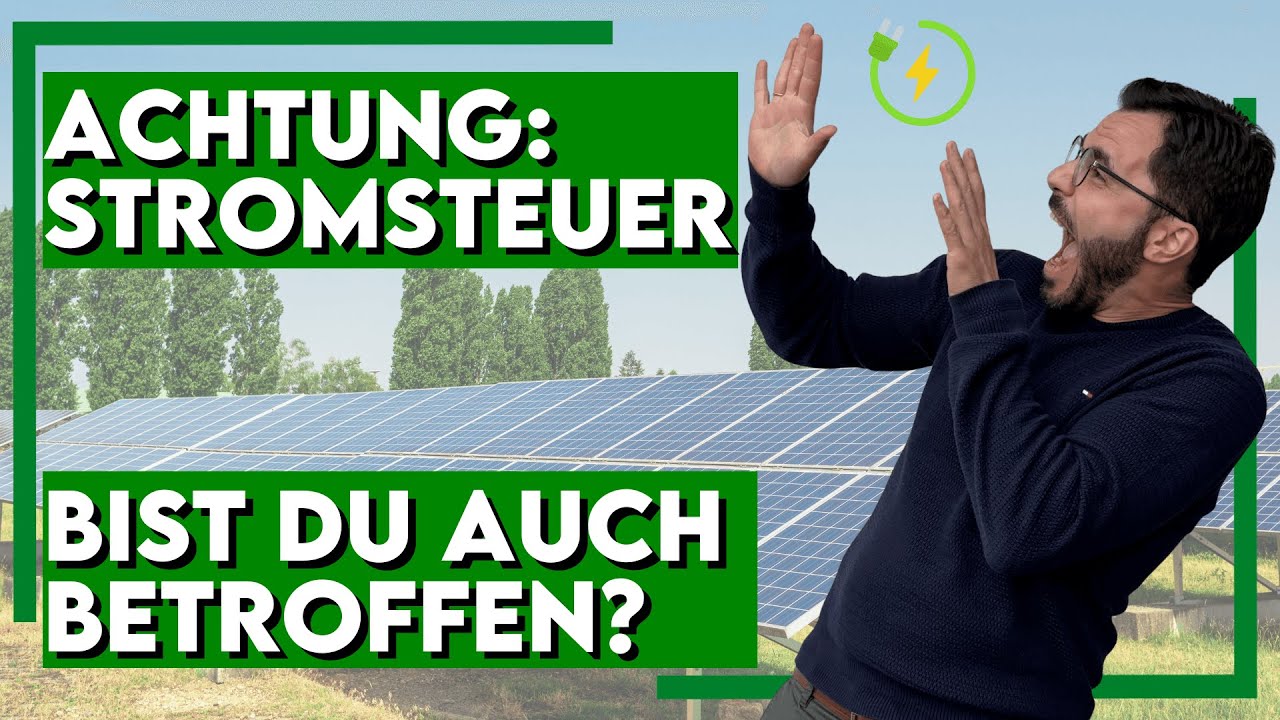 Stromsteuer f&uuml;r PV-Anlagen - das kostet DEIN Geld