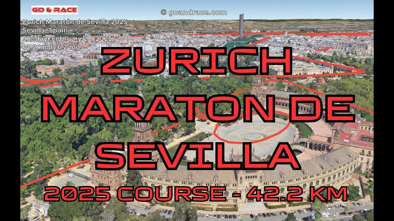 Zurich Marat&oacute;n de Sevilla 2025: fly over the marathon course! Video of the race path.
