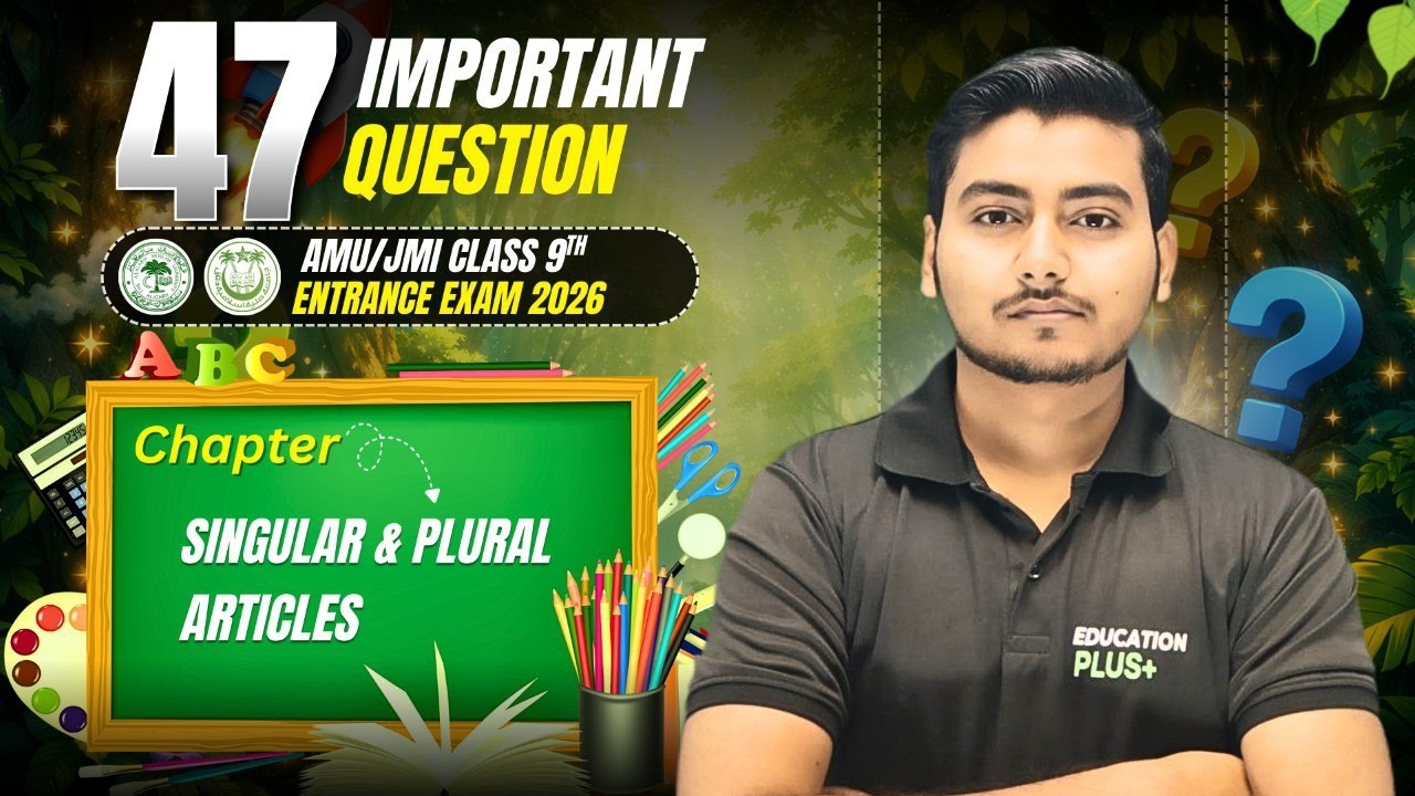 47 Most Important Questions 🔥 | Article And Singular & Plural | AMU/JMI Class 9th 2026