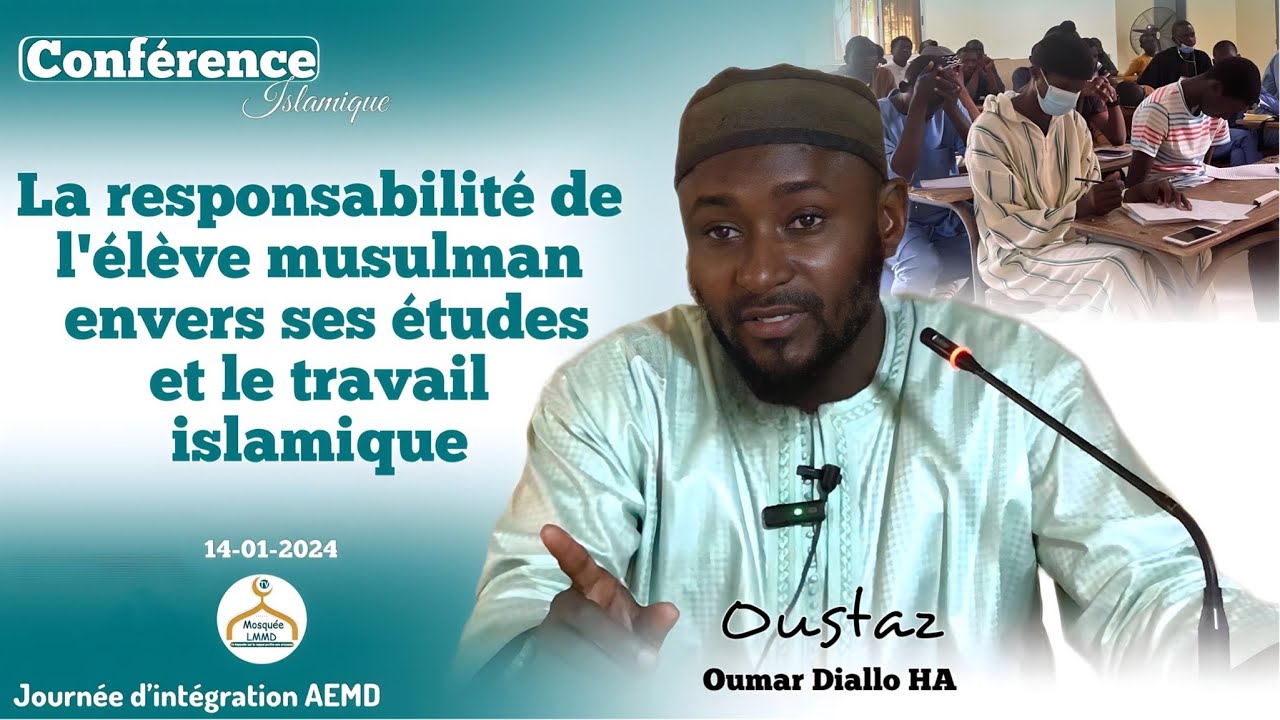 La responsabilité de l’élève Musulman envers ses études et le travail islamique |Oustaz Oumar Diallo