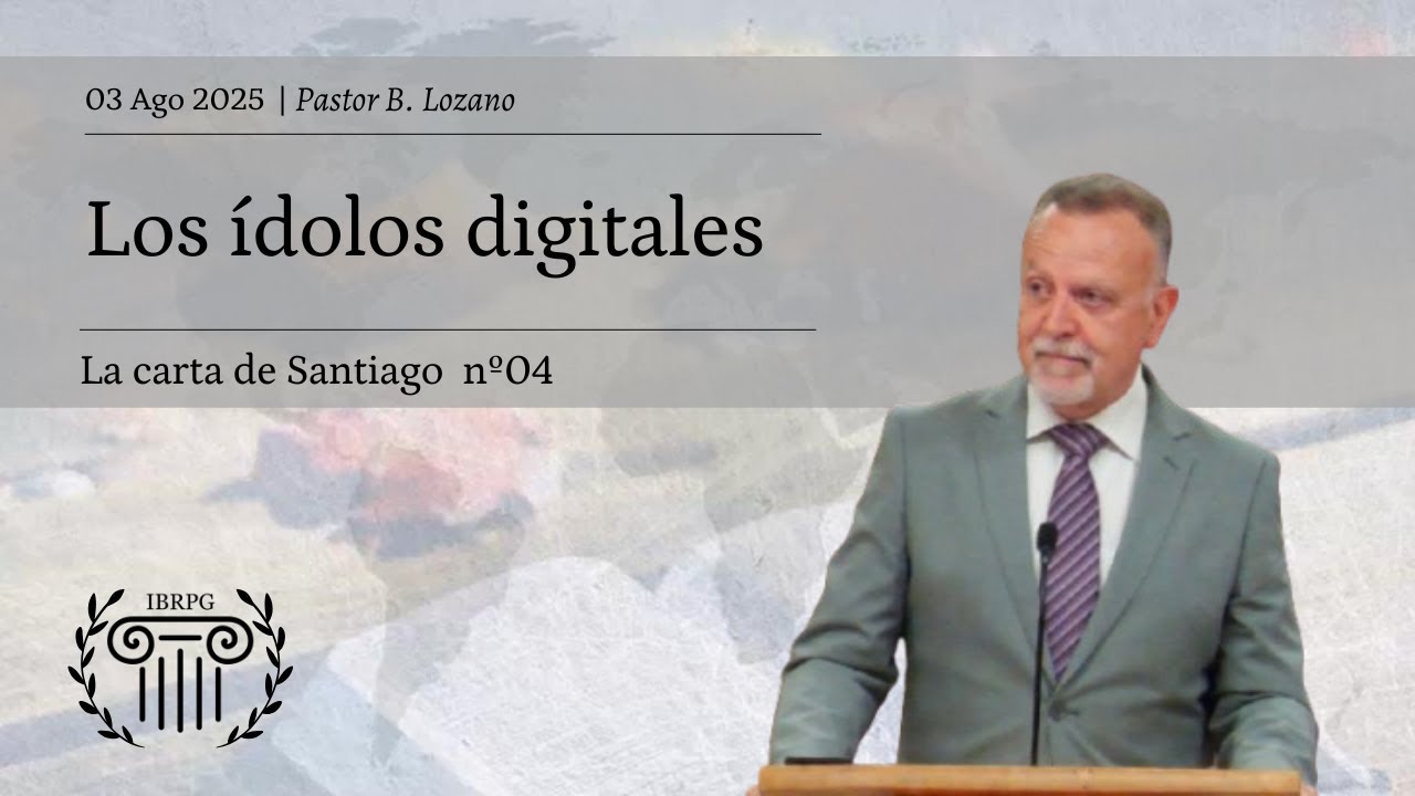 04 - Los ídolos digitales | Pastor B. Lozano | IBRPG