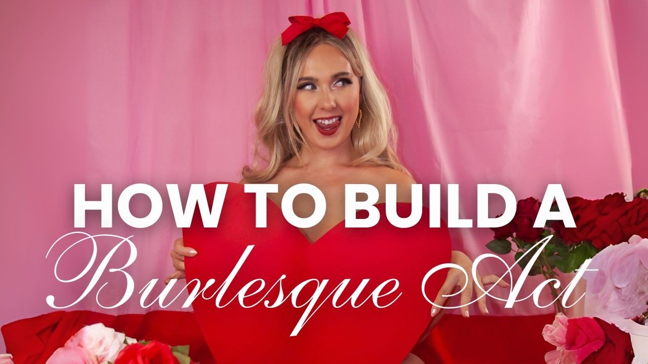 Starting a Burlesque Act from Scratch | Episode 1 #SHOWGIRLVLOG