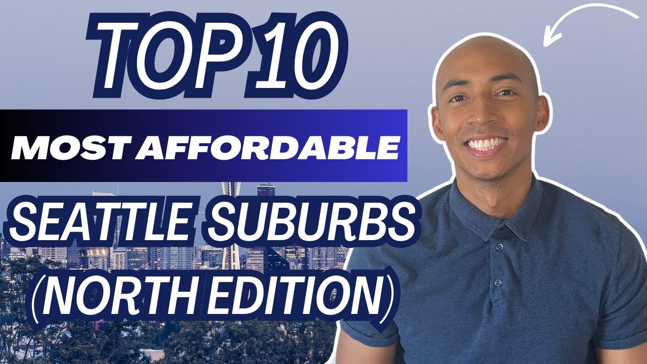 Top 10 Most Affordable Seattle Suburbs | North of Seattle | Living in Seattle