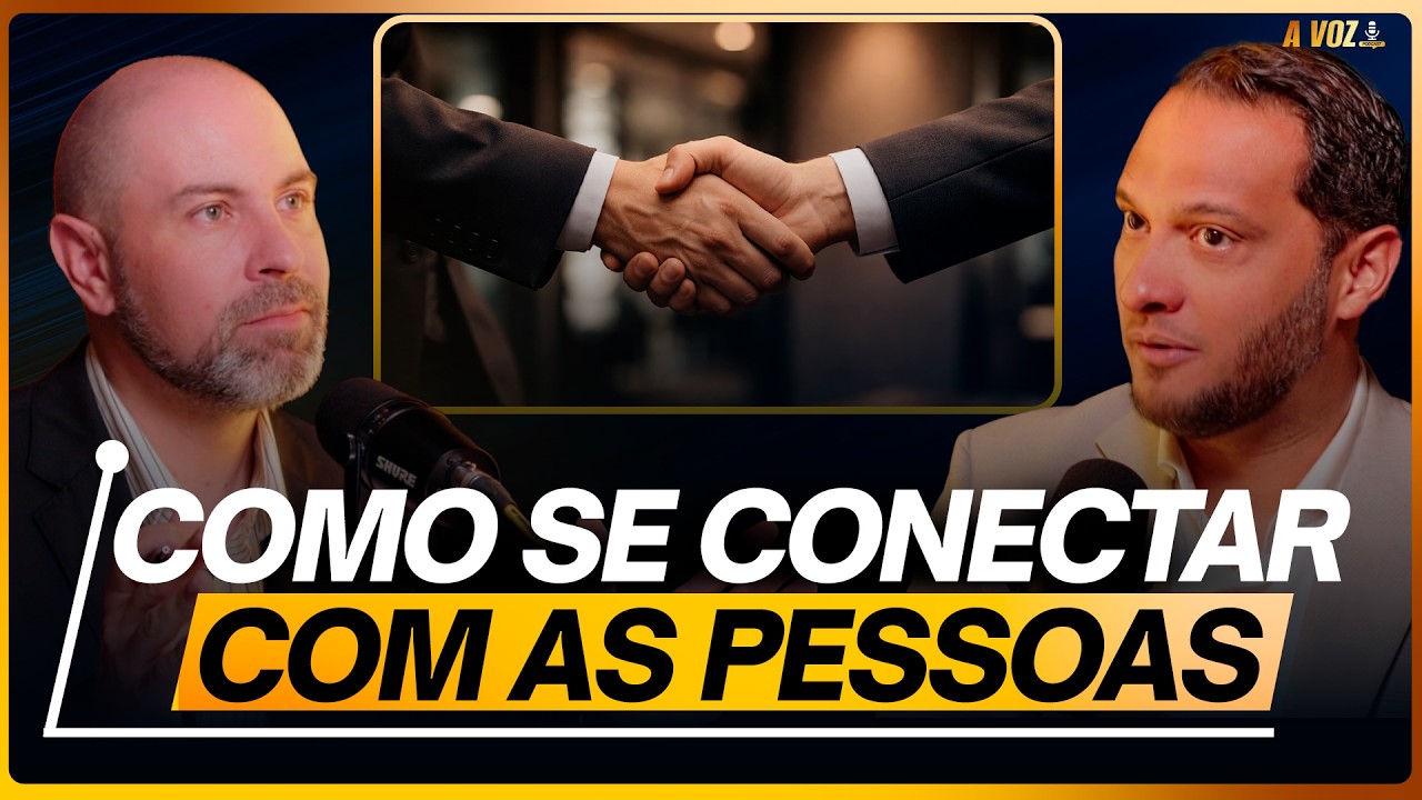COMO SE CONECTAR COM AS PESSOAS - Daniel Brunet  | @PodcastaVoz77