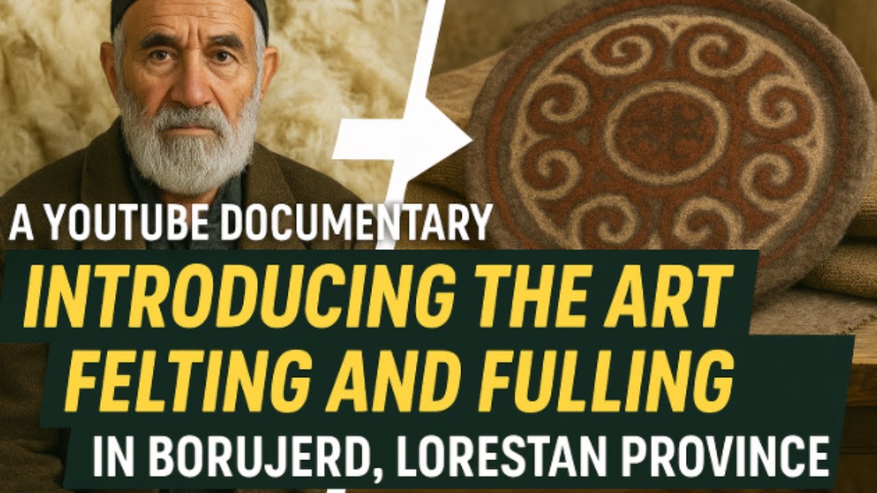 The Ancient Art of Feltmaking in Borujerd | A Journey into Iran’s Wool Heritage