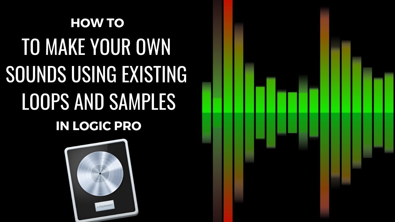 How To Make Your Own Sounds using existing loops and samples