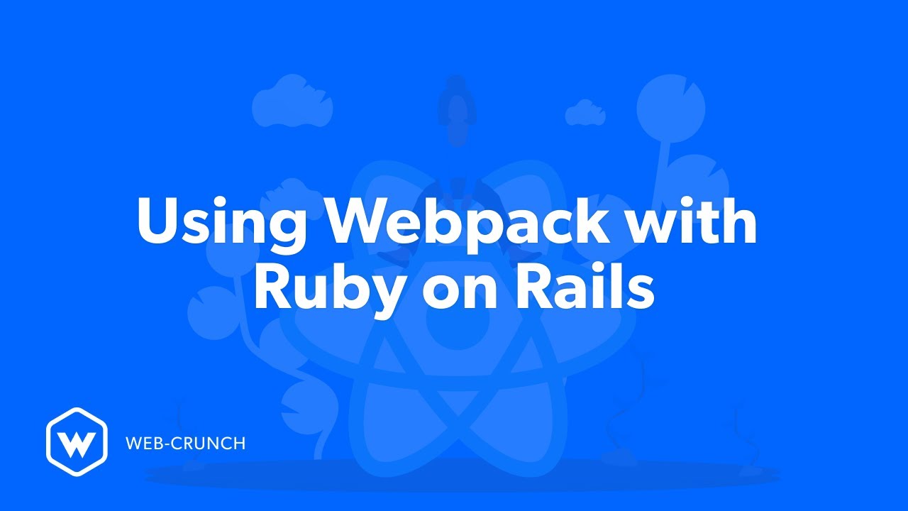 Using Webpack with Ruby on Rails