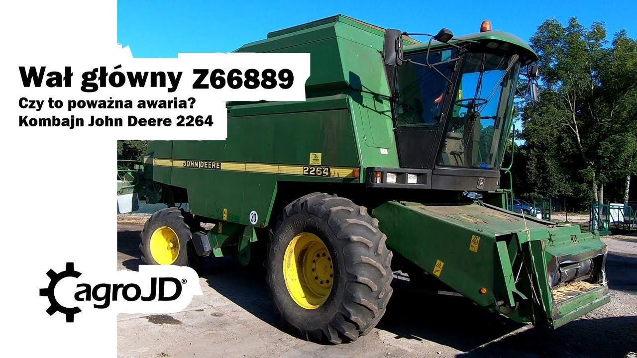 Wał główny Z66889 w kombajnie John Deere 2264 👍Jak długo może trwać wymiana? 👨‍🔧