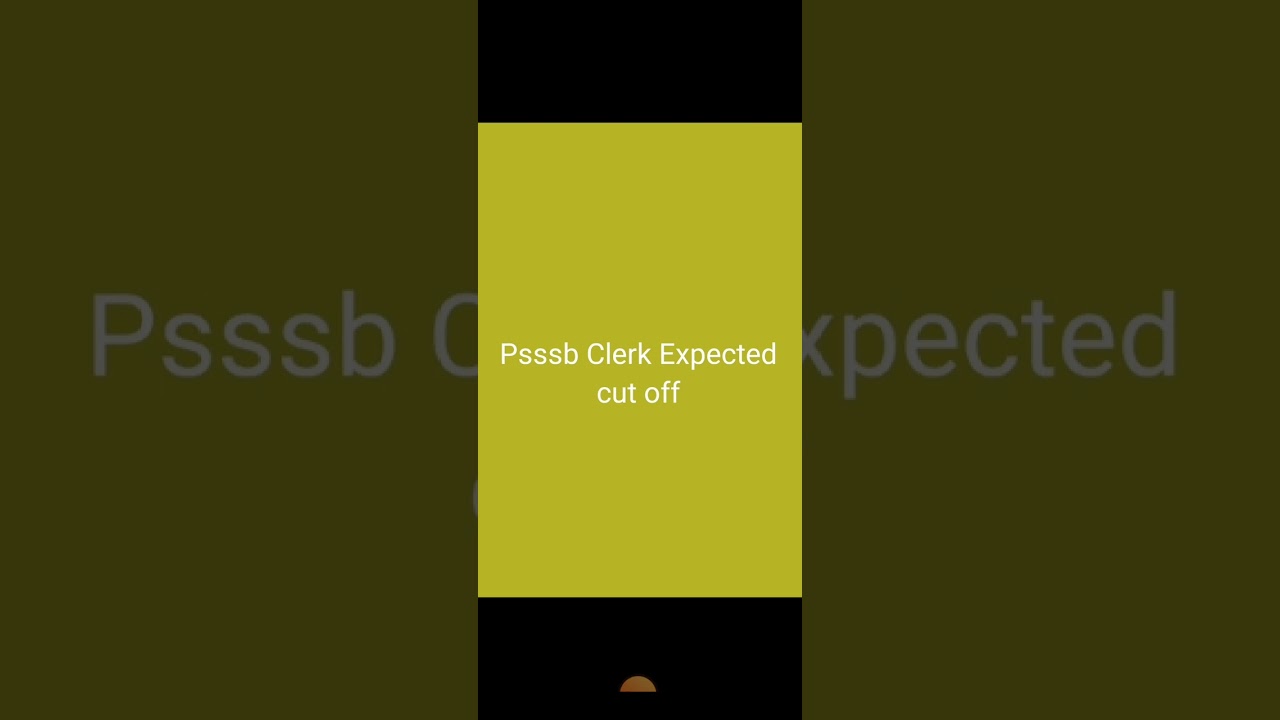 Psssb Clerk expected cut off and factors affecting to cut off