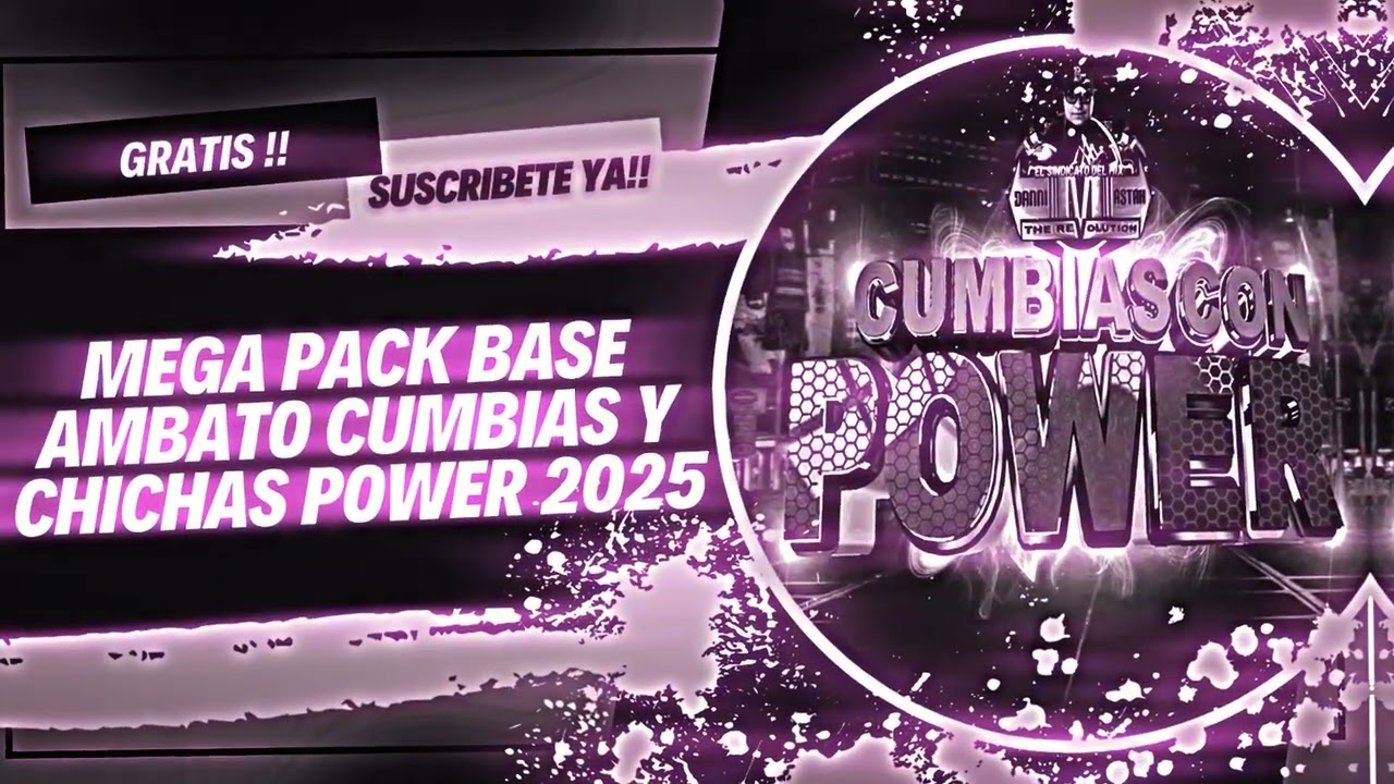 MEGA PACK - CUMBIAS Y CHICA PISTOLERA - BASE AMBATO 2025