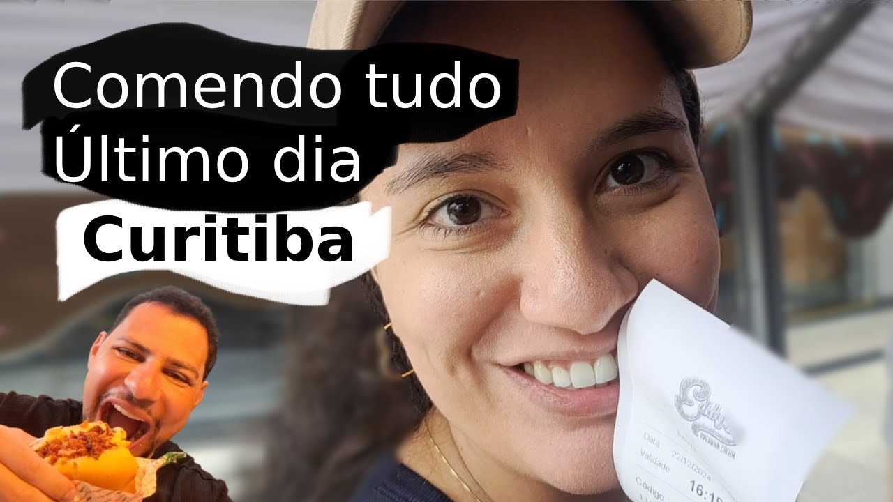 CURITIBA - Último Dia com Comida Incrível e 5 kilos a mais