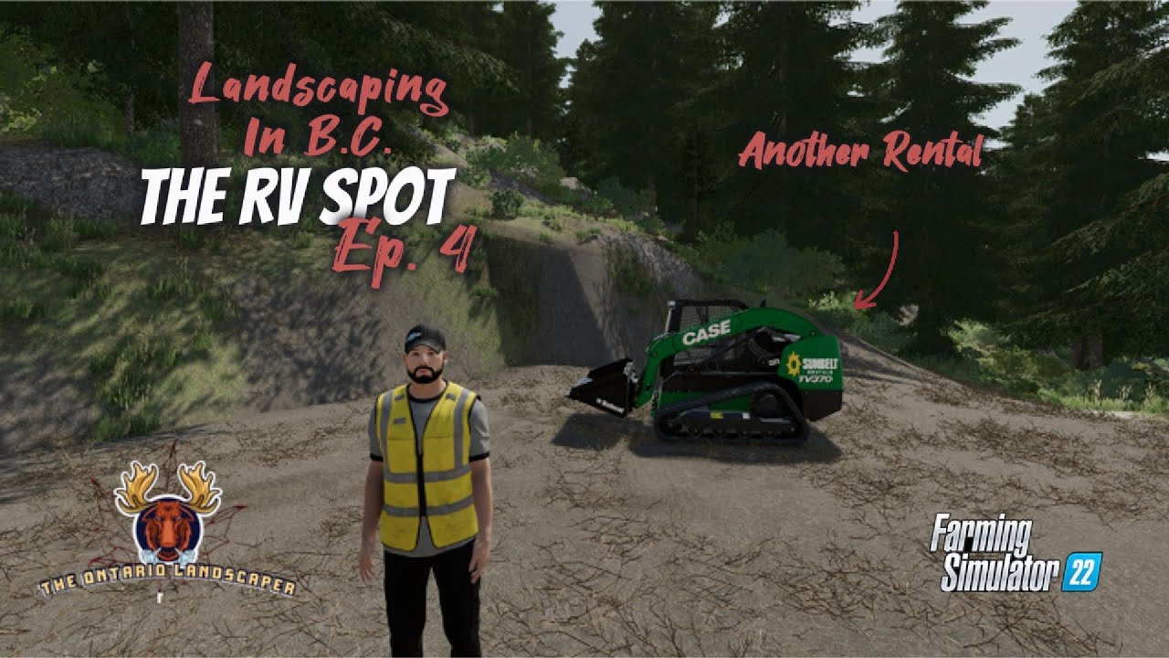Landscaping In BC | Ep. 4 The RV Spot | Farming Simulator 22