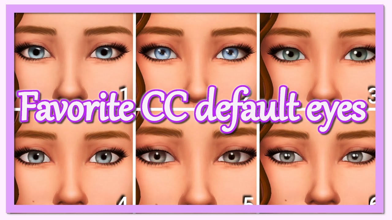 The Sims 4 - My Favorite DEFAULT CC eyes ❤