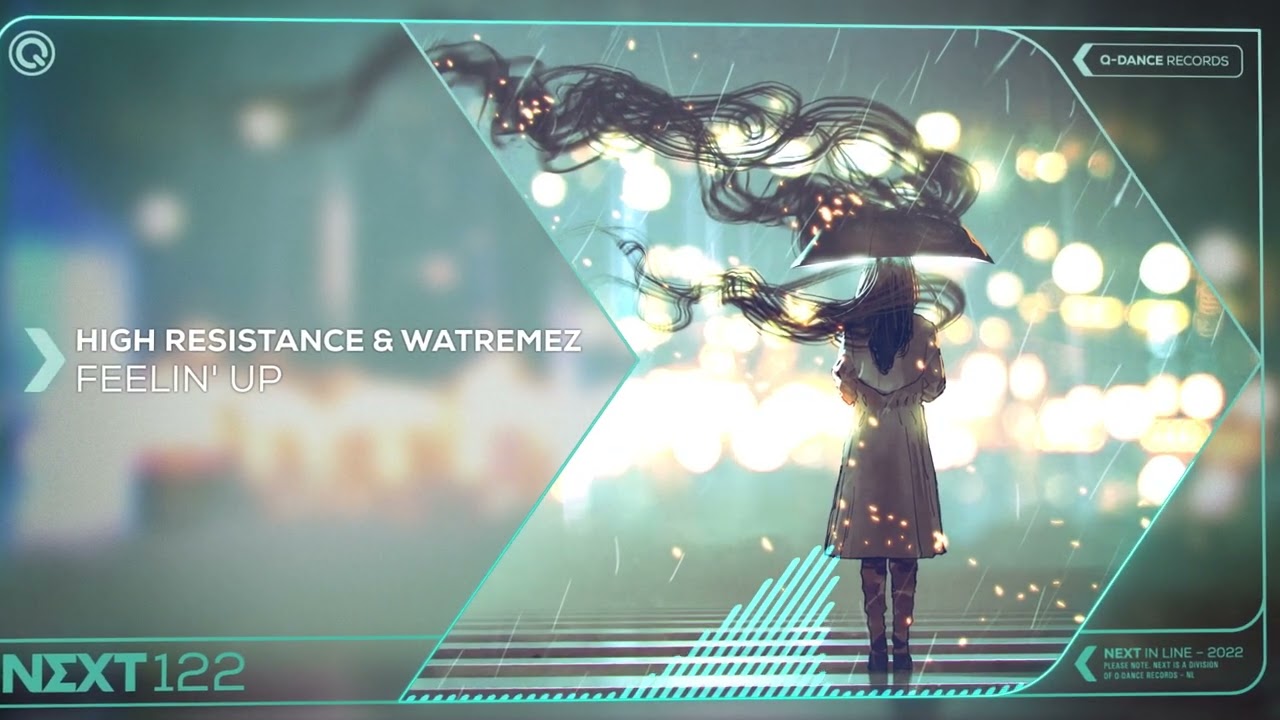 High Resistance & Watremez - Feelin' Up | Q-dance presents NEXT