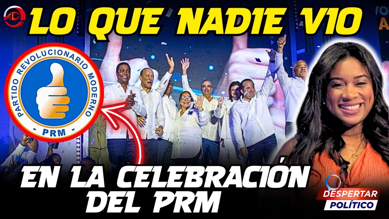 REVELA DETALLES OCULTOS DE LA CELEBRACIÓN DEL PRM”
