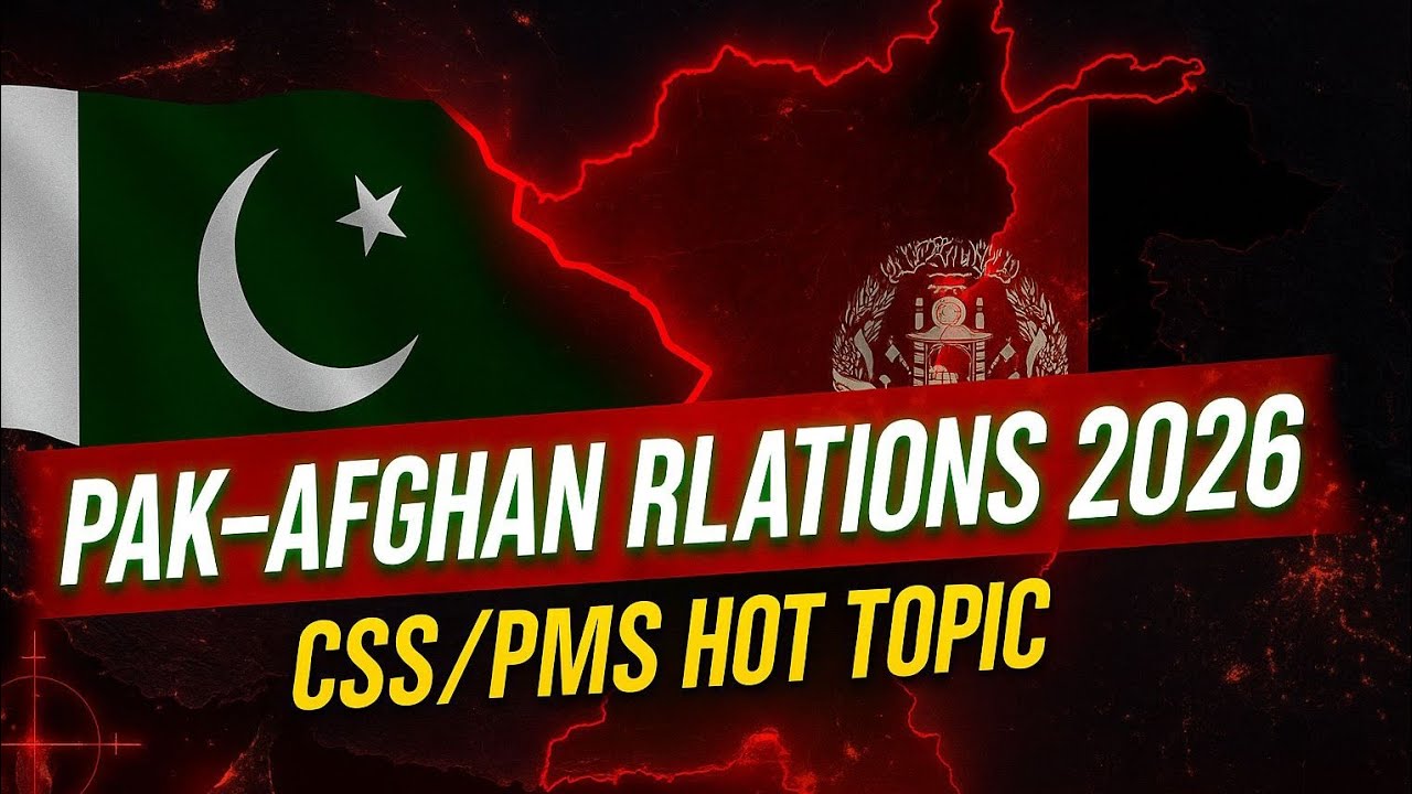 Part 1 | Pakistan&ndash;Afghanistan Strategic Ties Explained | CSS 2026 Prep | #CSS2026 