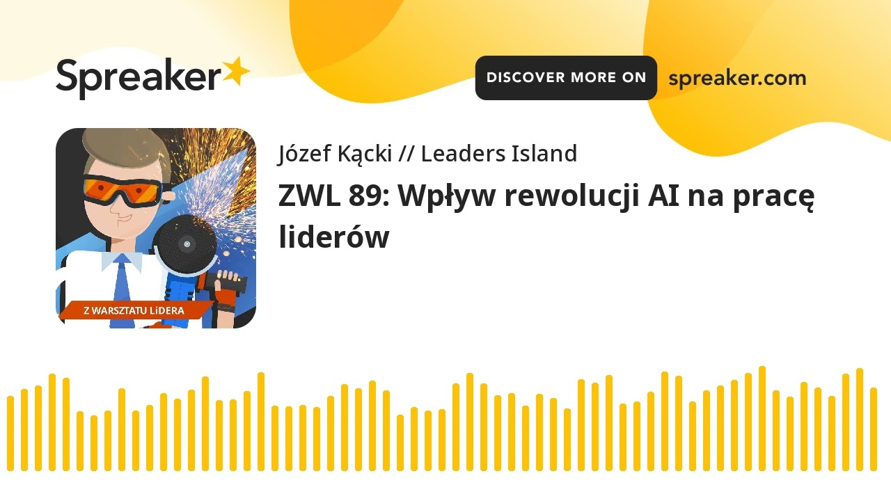 ZWL 89: Wpływ rewolucji AI na pracę liderów