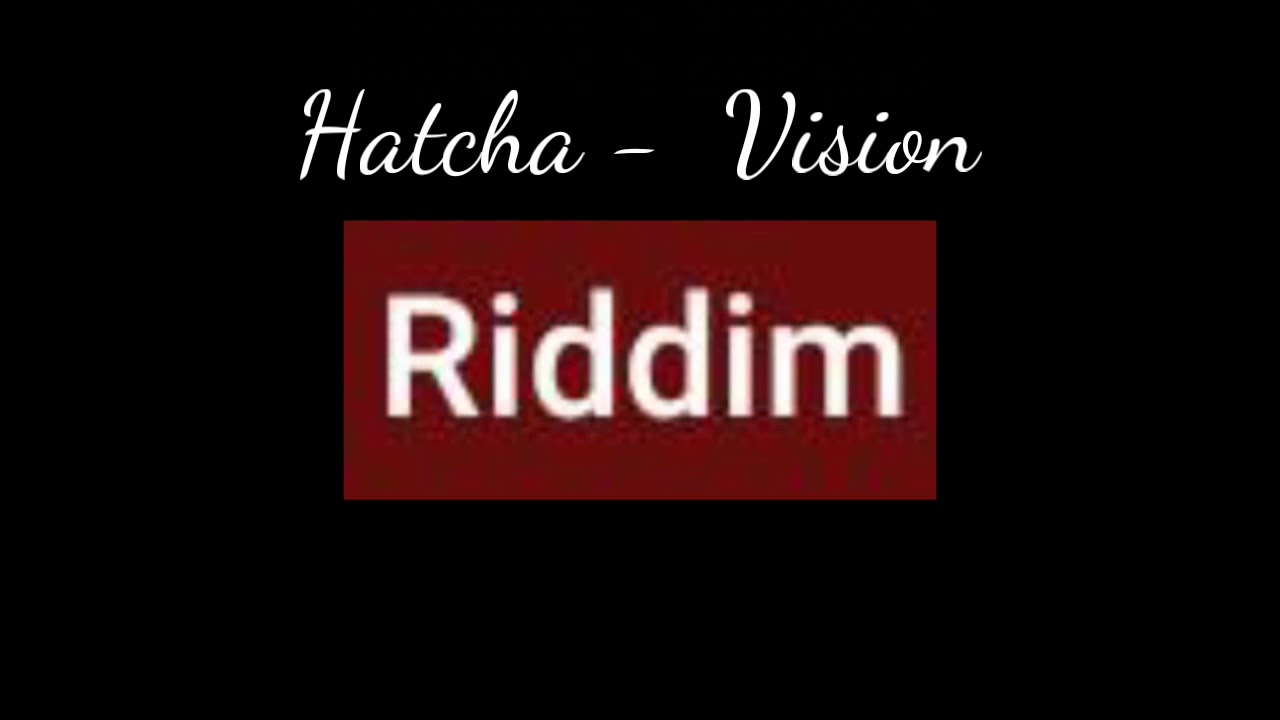 Hatcha - Vision (RIDDIM DUBSTEP)