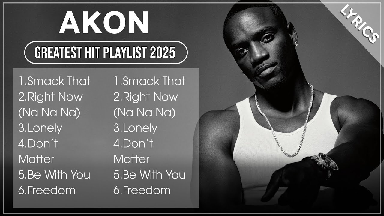 AKON Songs Playlist 2025 | The Best Of AKON | Greatest Hits Full Album 2025 (Lyrics)