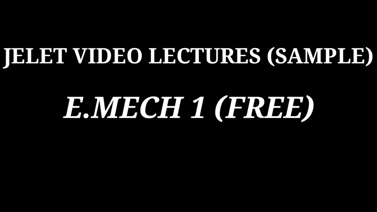 BASIC VIDEO LECTURES  OF JELET PART 1 | E.MECH VIDEO LECTURE PART 1 (FREE SAMPLE)