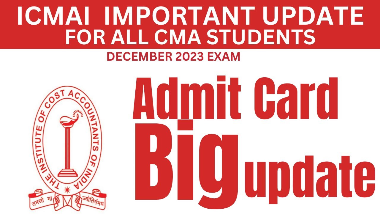 how to download cma exam admit card) expected date of isse cma admit card for december 2023 exam