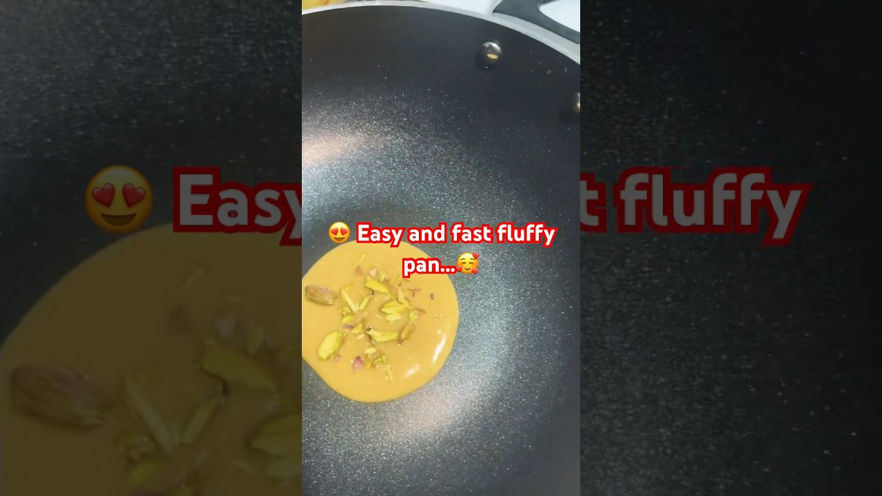 Easy and fast fluffy pan...🥰