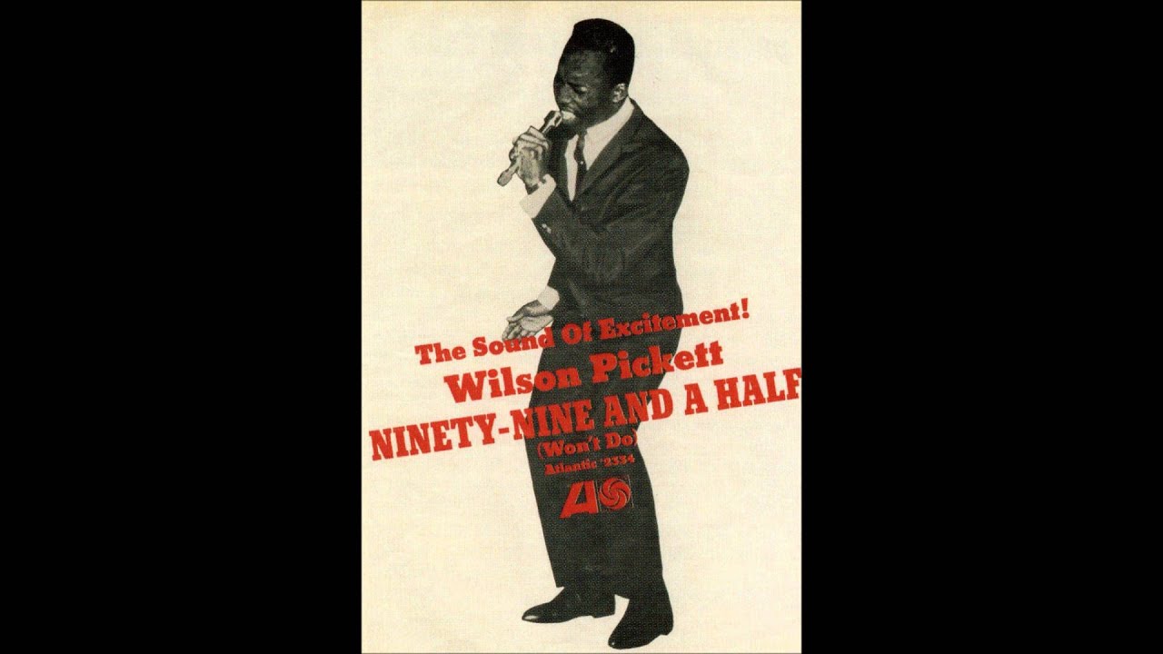 Wilson Pickett  Ninety Nine And A Half Won't Do  (1966)