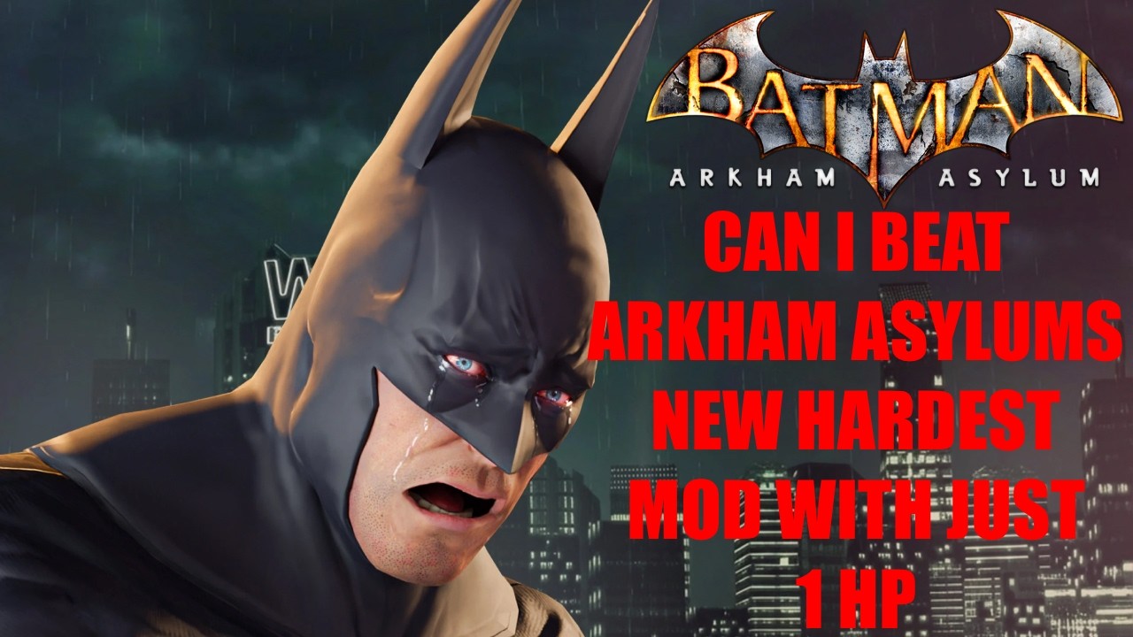 I Beat Arkham Asylums New Hardest Mod With 1 HP
