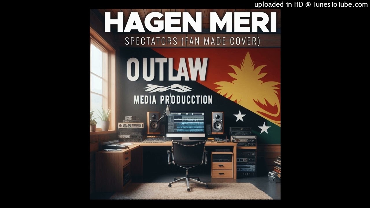 2025 PNG Music, Hagen Meri By Spectators(Fan Made Cover)Outlaw Prod