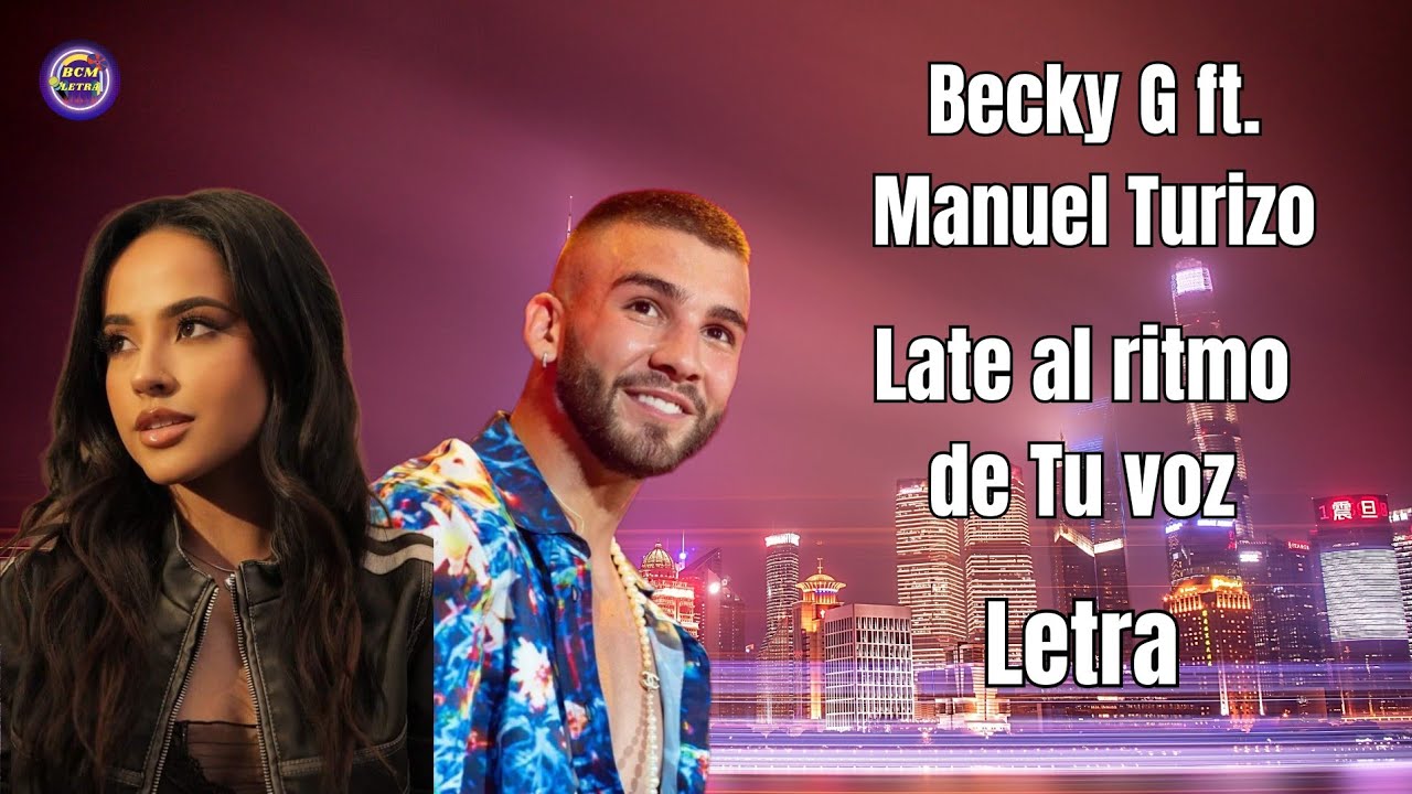 Becky G ft. Manuel Turizo - Late al ritmo de Tu voz (Version Cristiana) (letra)