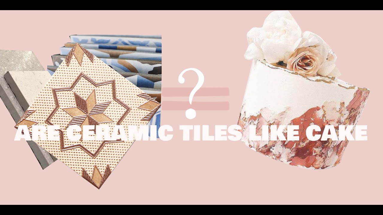 Is ceramic tile like cake?