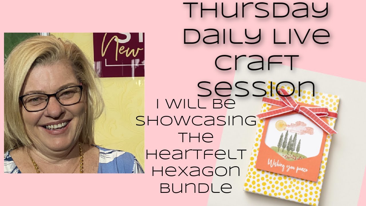Daily Crafting Thursday Stampin' Up! Heartfelt Hexagon Stamping with DonnaG!