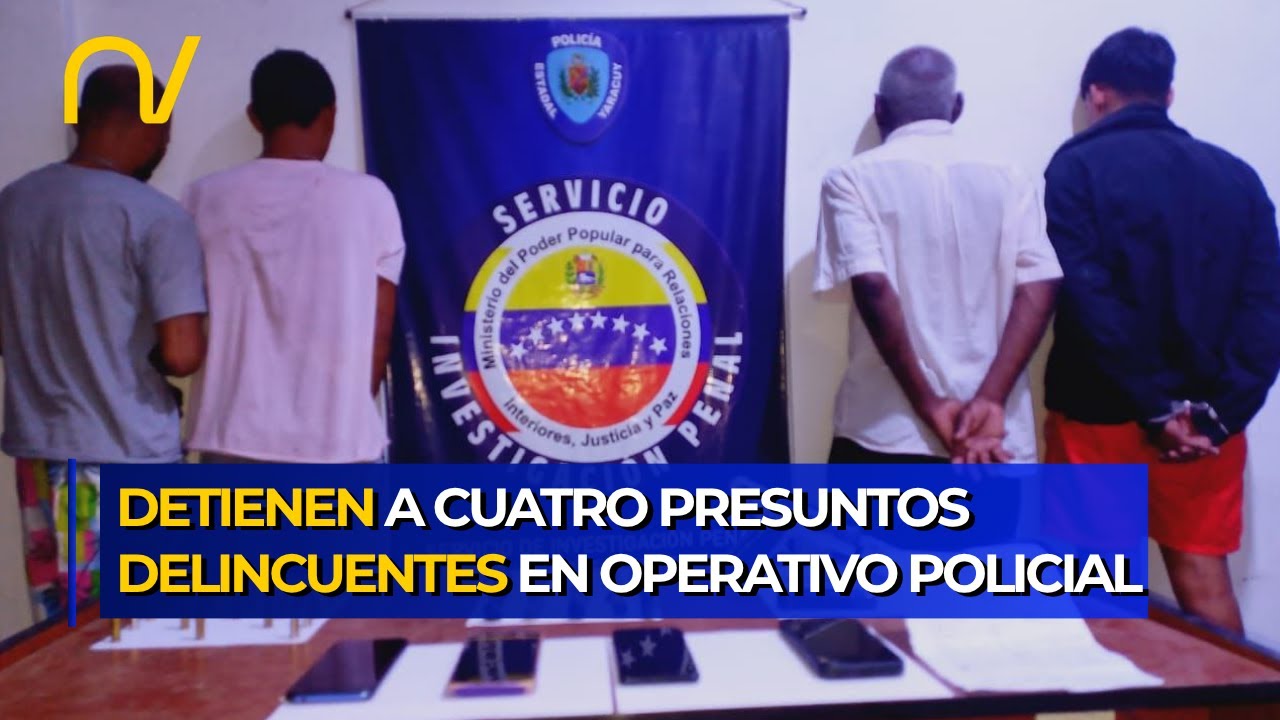 &iexcl;Golpe al crimen en Yaracuy! Capturan a 4 sujetos vinculados a una banda delictiva