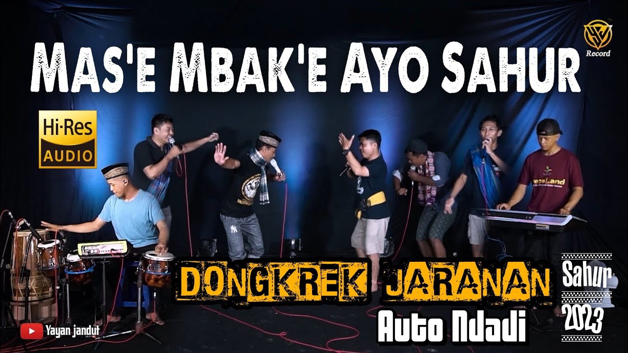 MASE MBAK E AYO SAHUR _ yayan jandut - DONGKREK JARANAN 2023