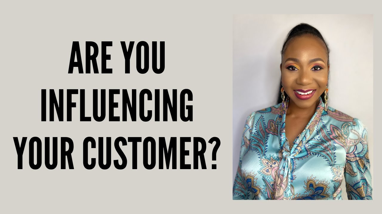 How To Influence Your Customers