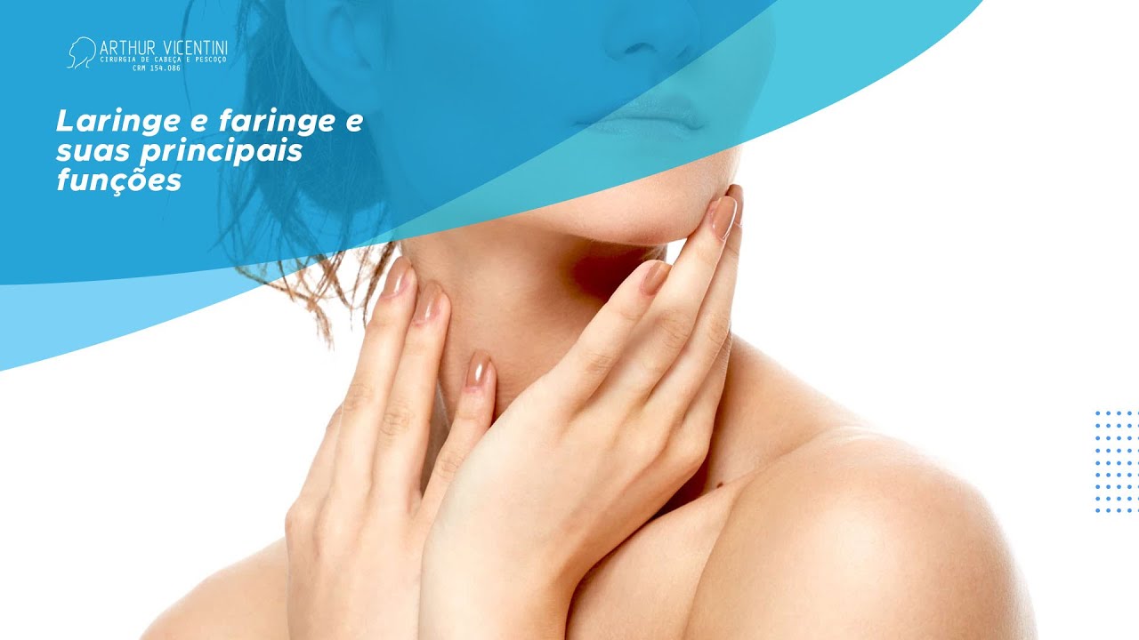 Laringe e faringe e suas principais fun&ccedil;&otilde;es | Dr. Arthur Vicentini CRM 154.086