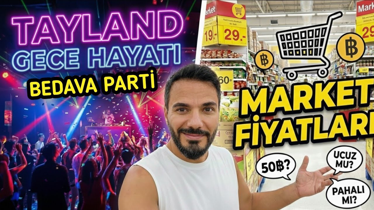 TAYLAND GECE HAYATI VE MARKET FİYATLARI
