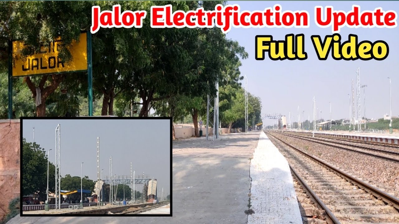 Jalor Railway Station Electrification Update Full Video || जालोर रेल्वे स्टेशन electrification