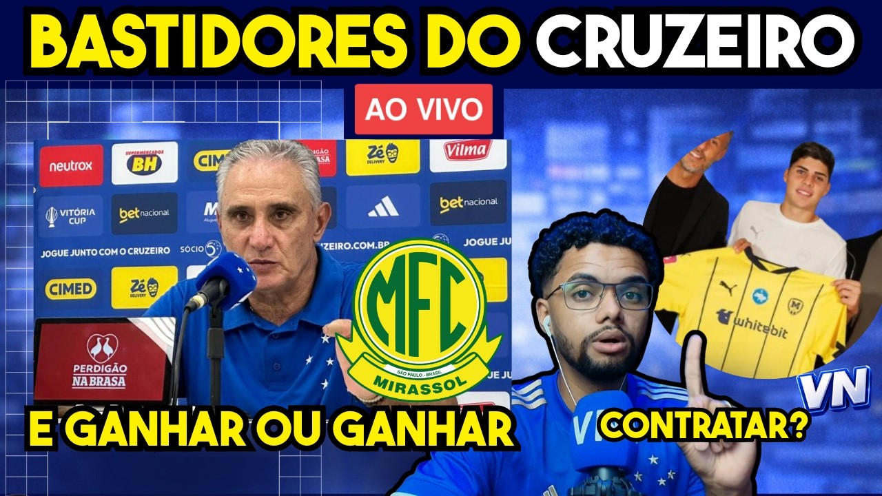 🔵 BASTIDORES DO CRUZEIRO | TITE MIRASSOL CONTRATAÇOES