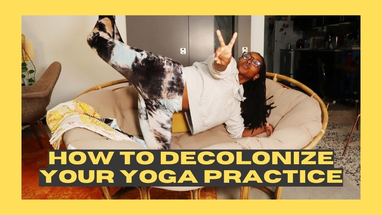How to Decolonize Your Yoga Practice with Non-performative Yoga