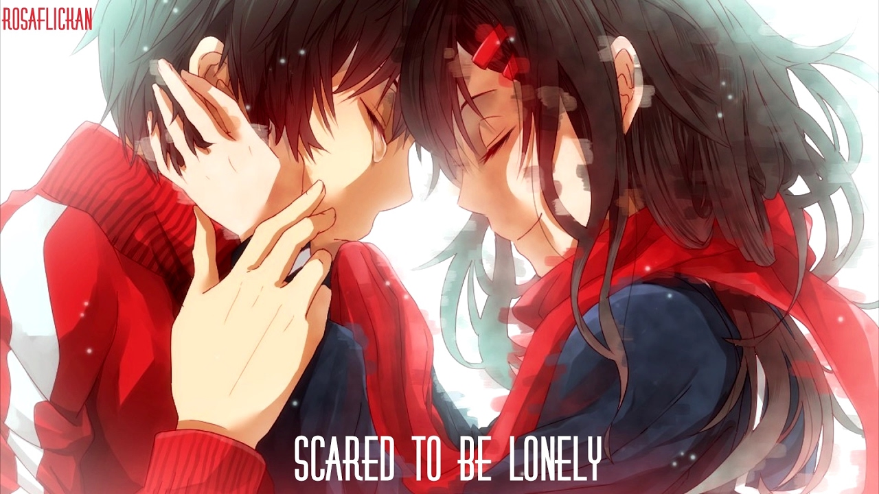 Nightcore - Scared To Be Lonely「Lyrics」