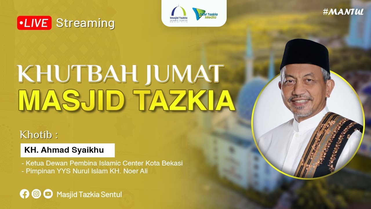 KHUTBAH JUM'AT MASJID TAZKIA || KH. Ahmad Syaikhu