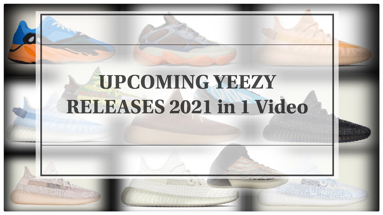 Adidas YEEZY  2021 Upcoming Releases 💯🔥🔥