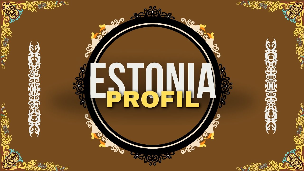 Profil Singkat Negara ESTONIA | Geografi Regional Dunia